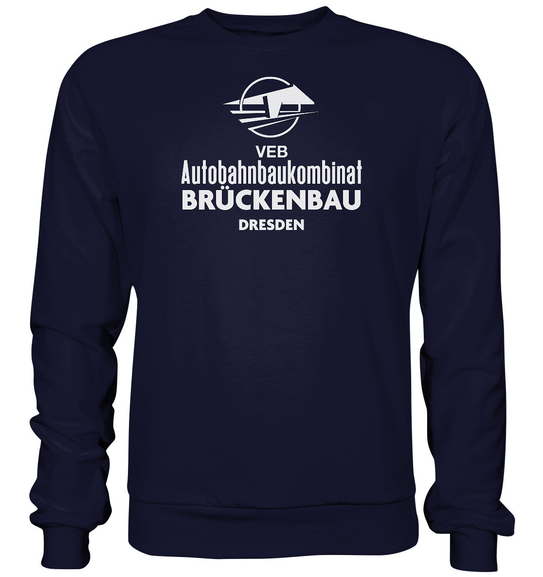 DDR Ostalgie Pullover Unisex • VEB AUTOBAHNBRÜCKENBAU DRESDEN