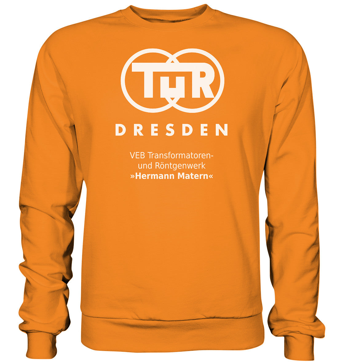 DDR Ostalgie Pullover Unisex • TUR - VEB TRANSFORMATOREN- UND RÖNTGENWERK DRESDEN