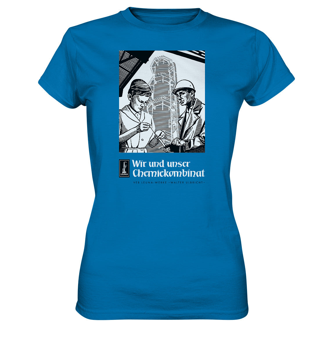 DDR Ostalgie Shirt Mädels • LEUNA WERKE WALTER ULBRICHT