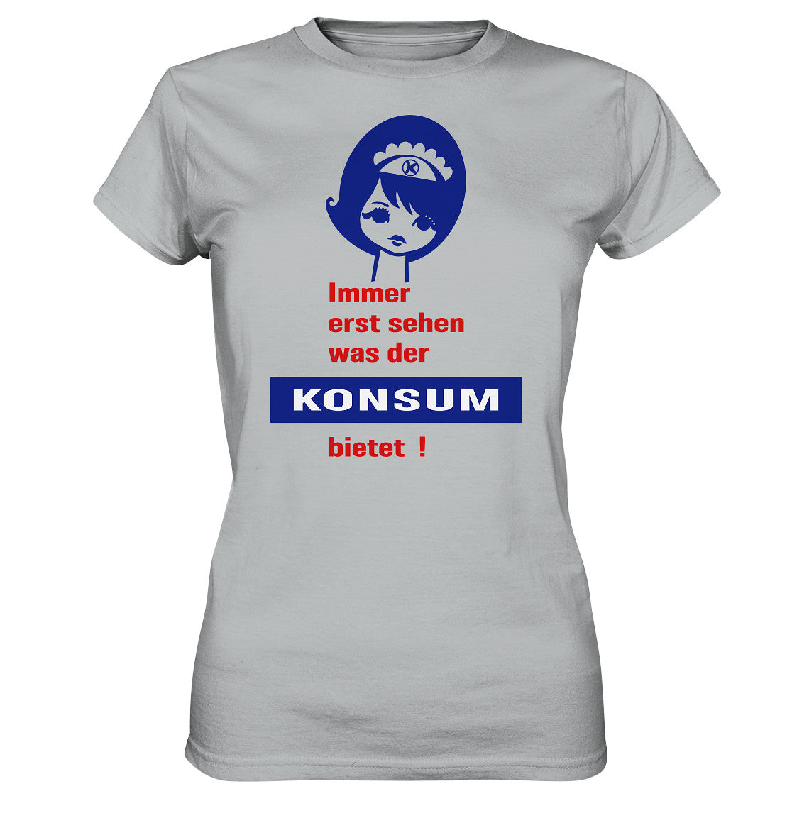 DDR Ostalgie Shirt Mädels • IMMER ERST SEHEN, WAS DER KONSUM BIETET! - ORIGINAL ILLUSTRATION
