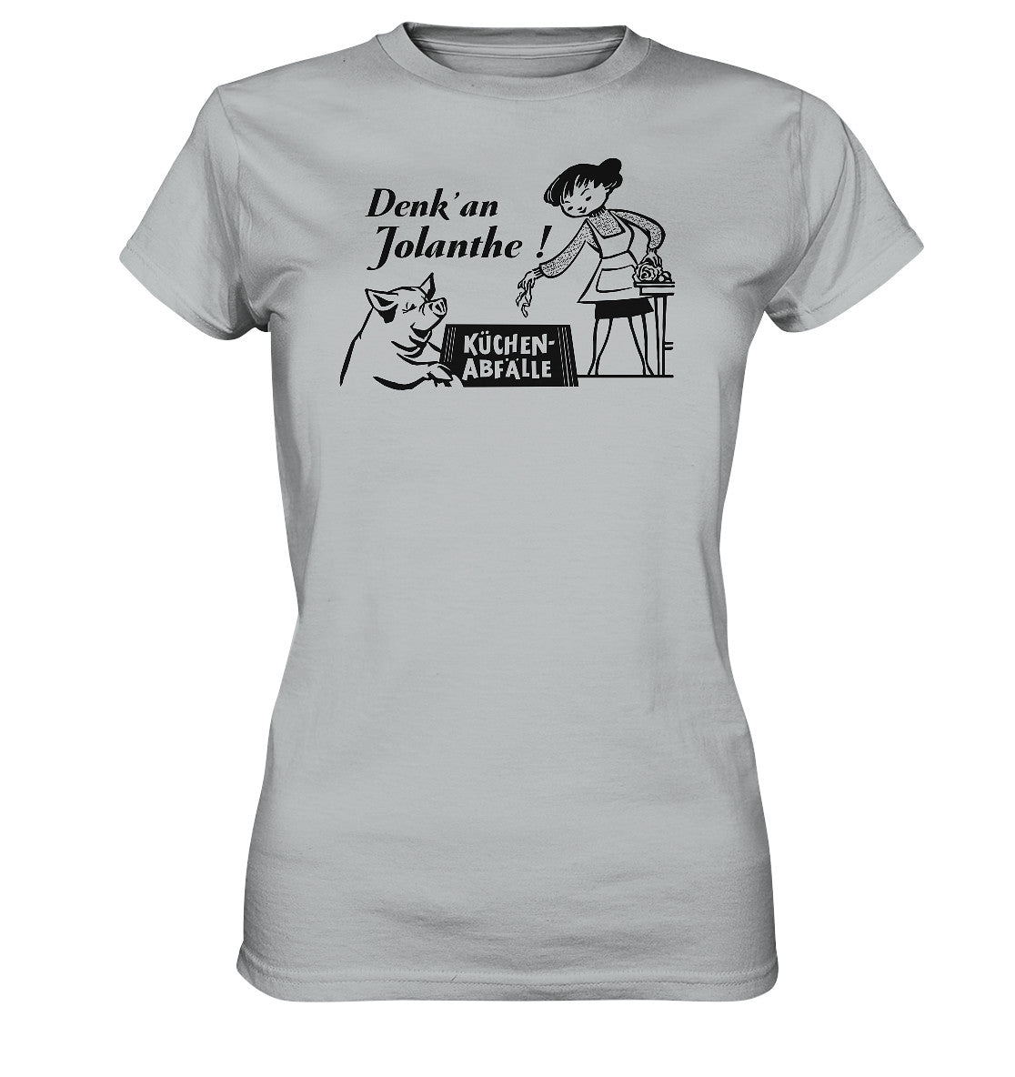 DDR Ostalgie Shirt Mädels • DENK' AN JOLANTHE! KÜCHENABFÄLLE - ORIGINAL ILLUSTRATION