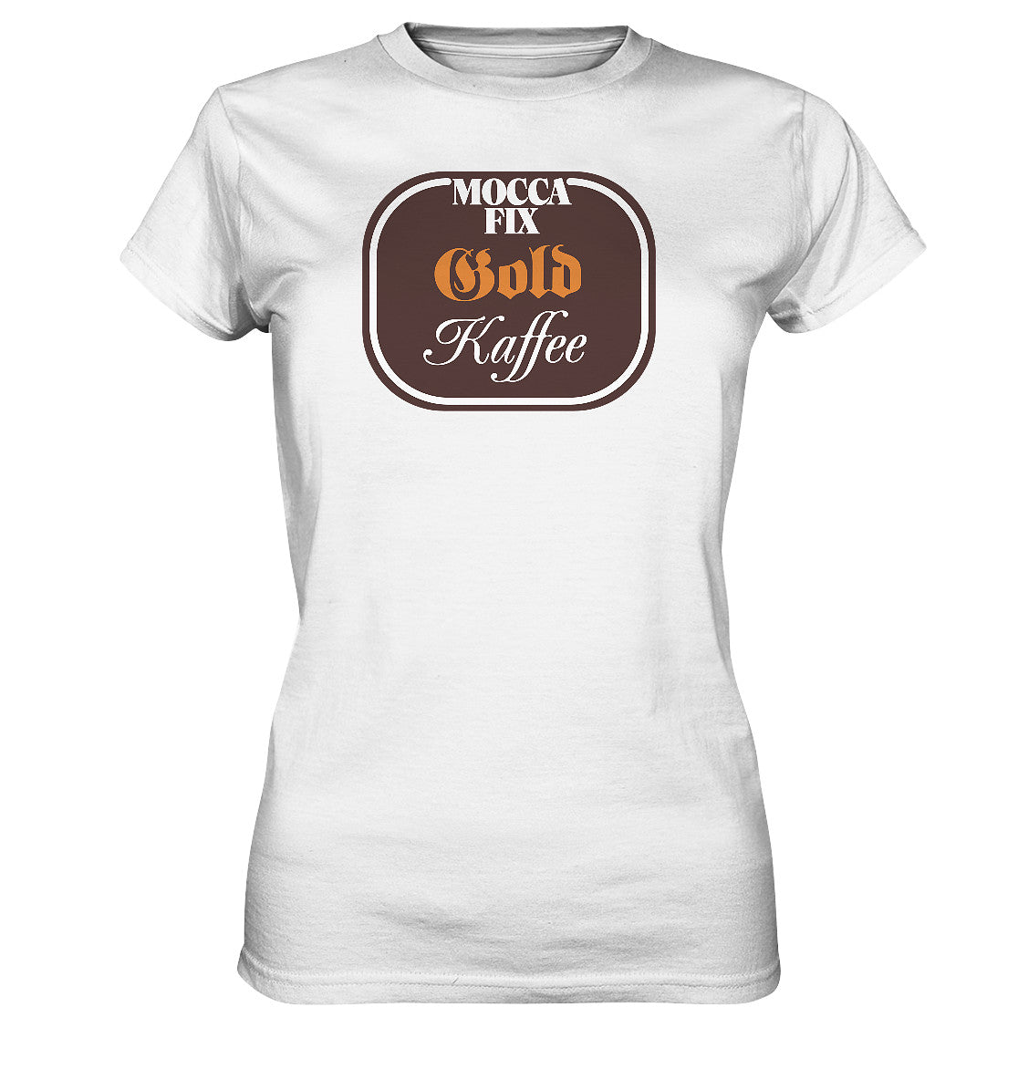PREMIUM SHIRT MÄDELS • MOCCA FIX GOLD KAFFEE