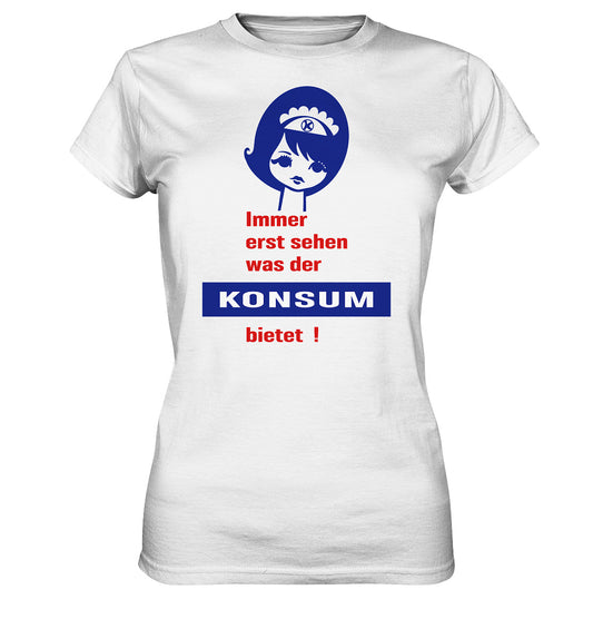 DDR Ostalgie Shirt Mädels • IMMER ERST SEHEN, WAS DER KONSUM BIETET! - ORIGINAL ILLUSTRATION
