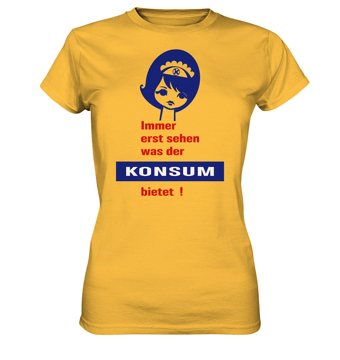 DDR Ostalgie Shirt Mädels • IMMER ERST SEHEN, WAS DER KONSUM BIETET! - ORIGINAL ILLUSTRATION