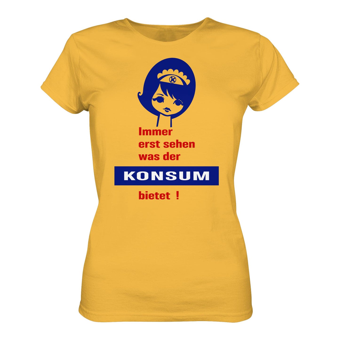 DDR Ostalgie Shirt Mädels • IMMER ERST SEHEN, WAS DER KONSUM BIETET! - ORIGINAL ILLUSTRATION