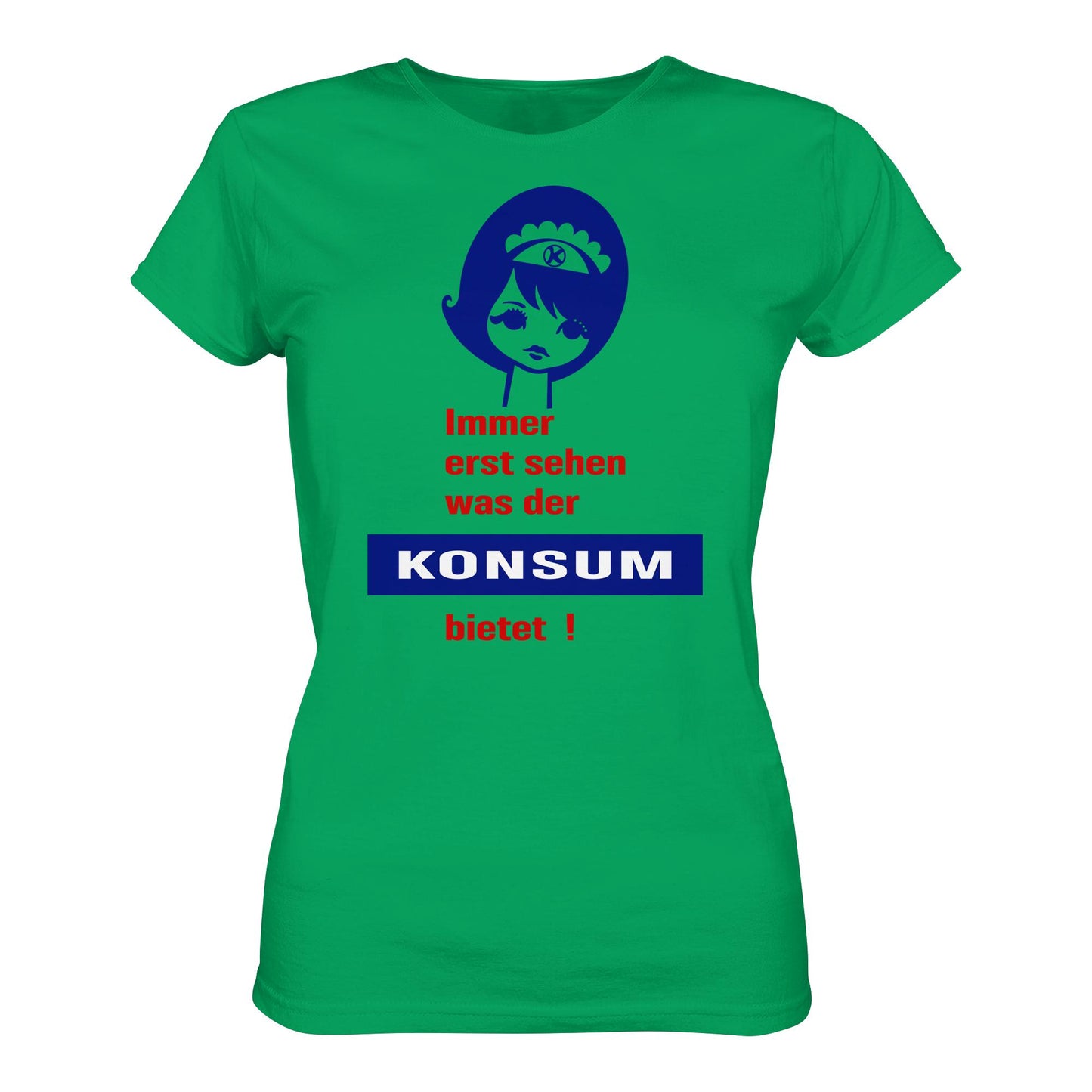 DDR Ostalgie Shirt Mädels • IMMER ERST SEHEN, WAS DER KONSUM BIETET! - ORIGINAL ILLUSTRATION