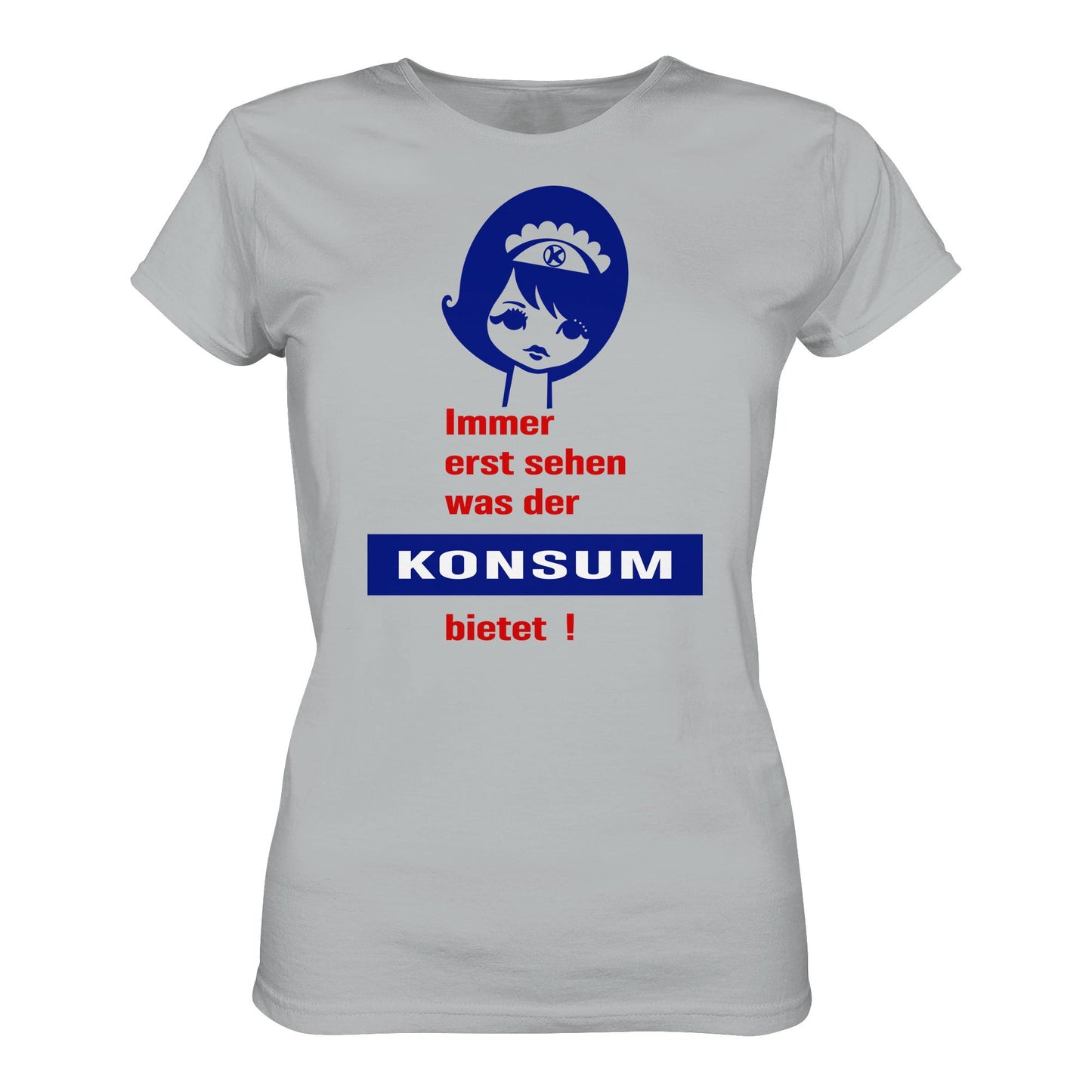 DDR Ostalgie Shirt Mädels • IMMER ERST SEHEN, WAS DER KONSUM BIETET! - ORIGINAL ILLUSTRATION