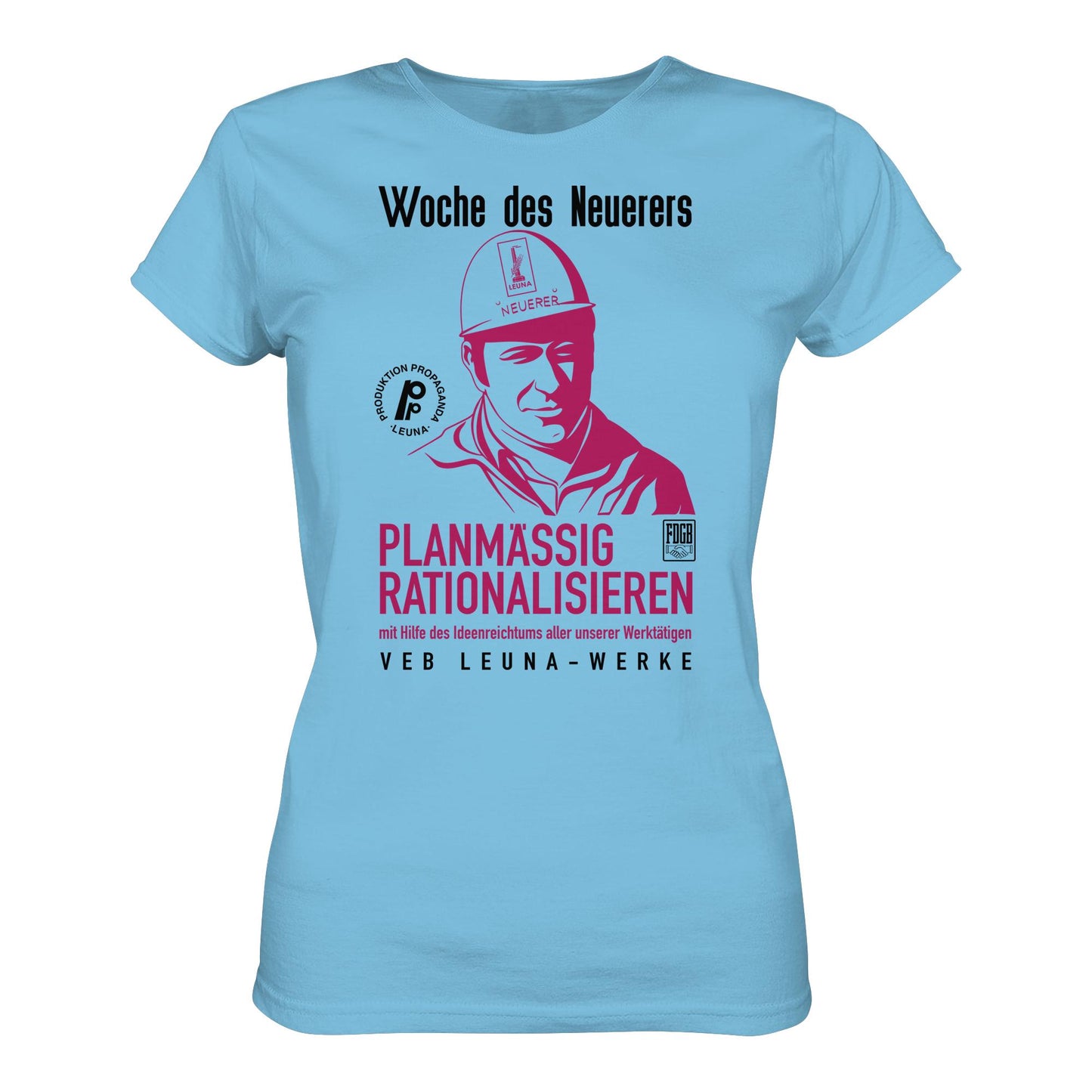 DDR Ostalgie Shirt Mädels • LEUNA - PLANMÄSSIG RATIONALISIEREN (DDR-ORIGINAL-PLAKAT)