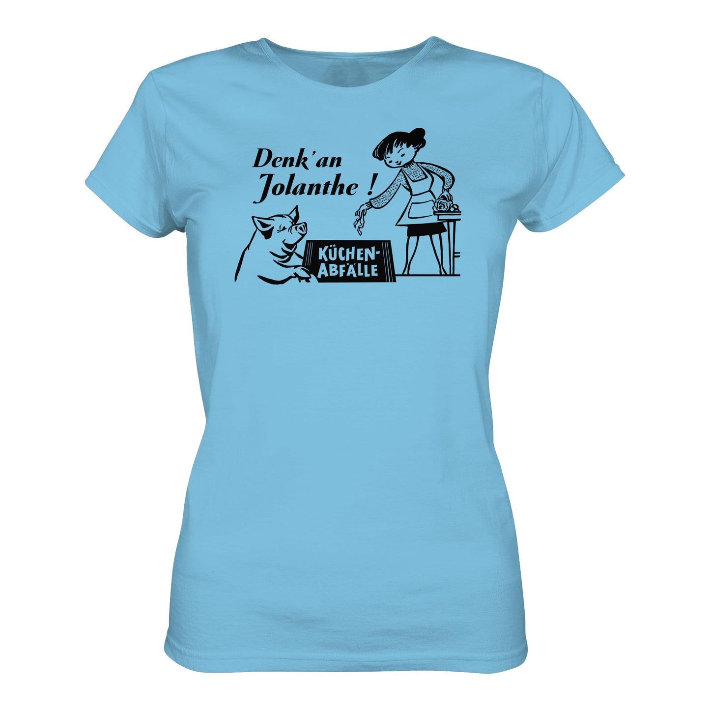 DDR Ostalgie Shirt Mädels • DENK' AN JOLANTHE! KÜCHENABFÄLLE - ORIGINAL ILLUSTRATION