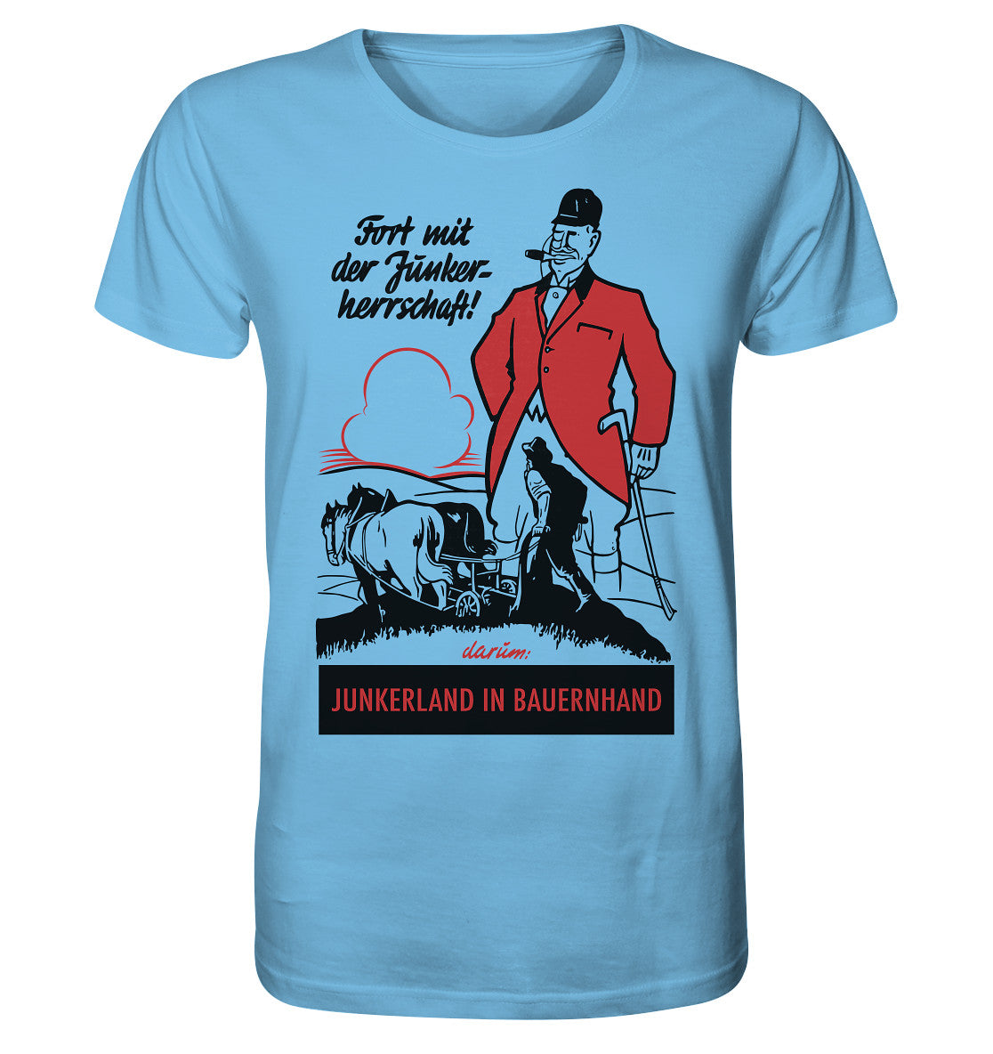 ORGANIC BIO SHIRT UNISEX • FORT MIT DER JUNKERHERRSCHAFT! - ORIGINALPLAKAT
