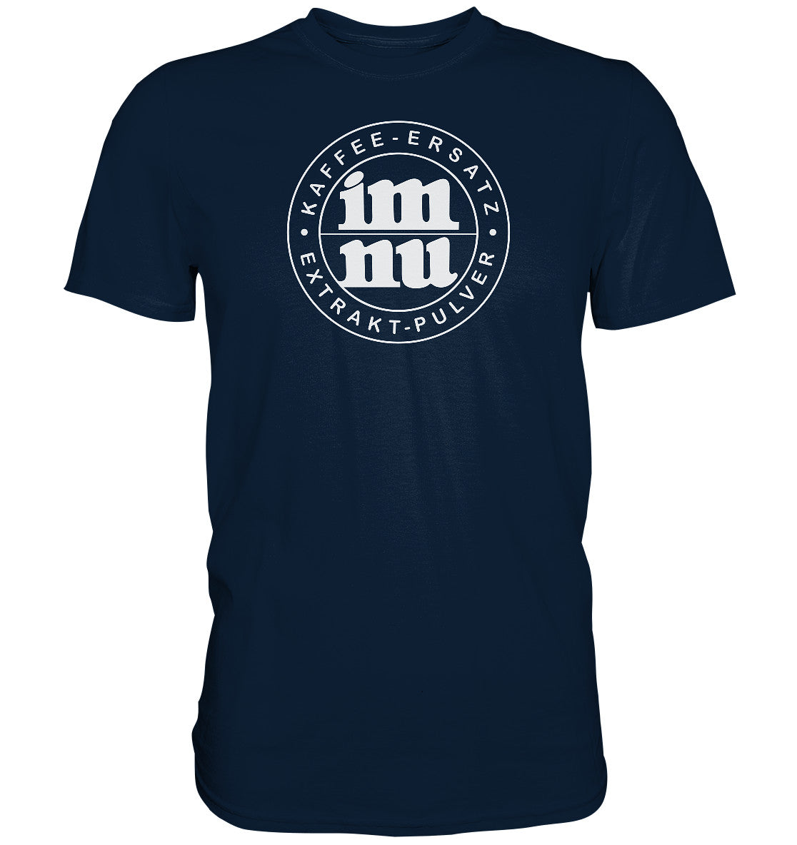 PREMIUM SHIRT UNISEX • IM NU KAFFEE-ERSATZ