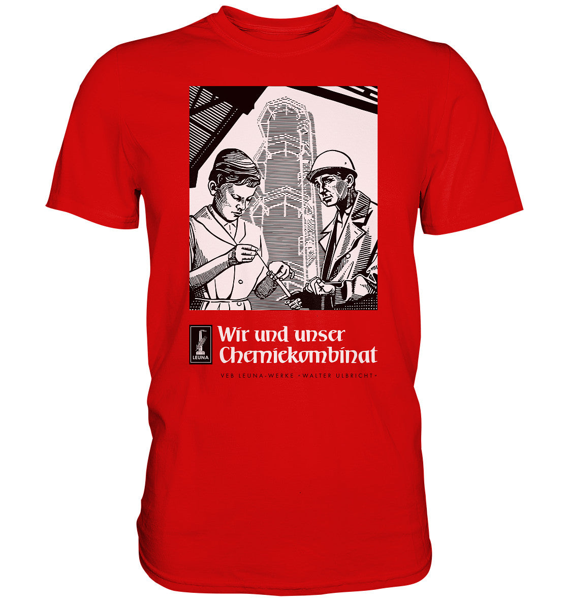 DDR Ostalgie Shirt Unisex • LEUNA WERKE WALTER ULBRICHT