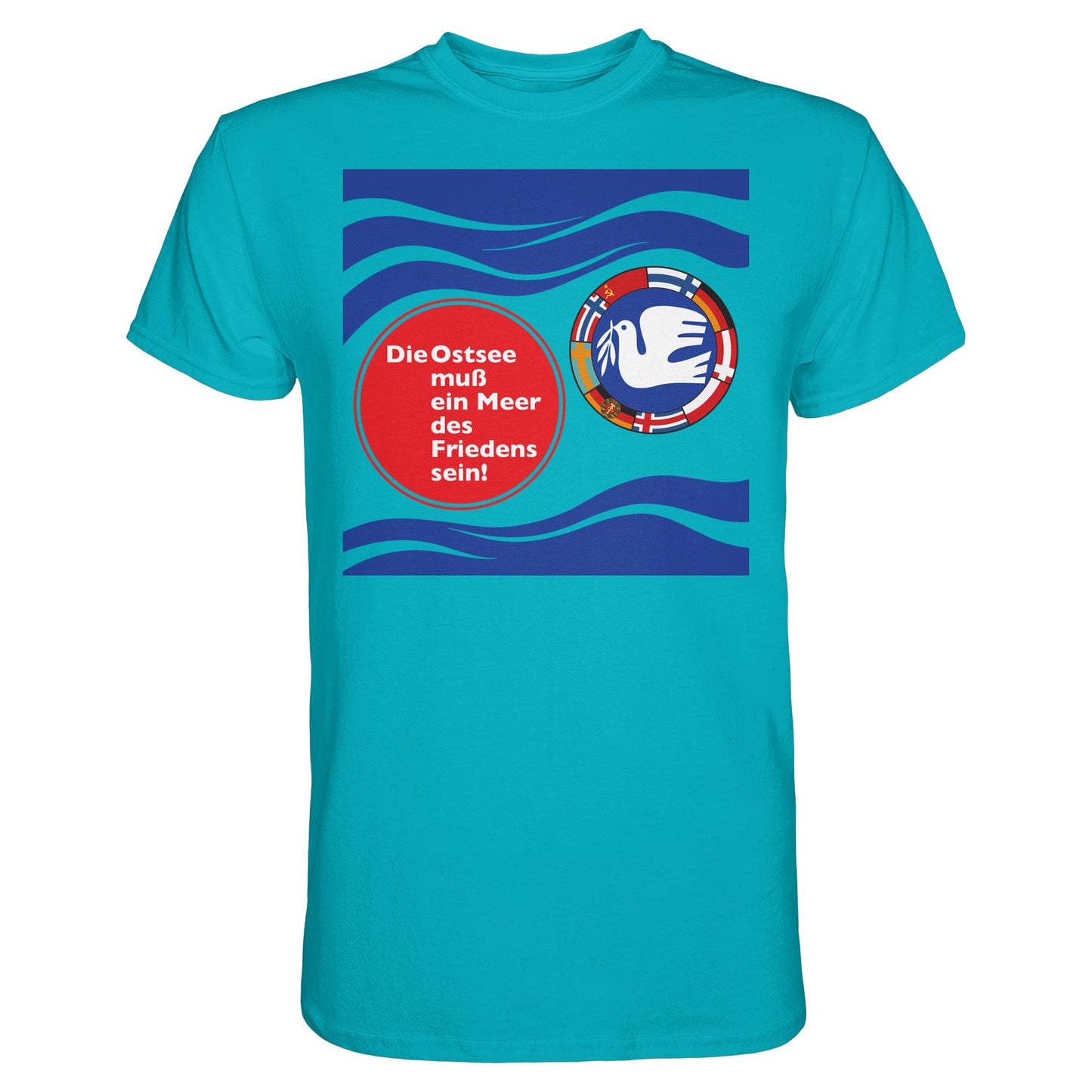 DDR Ostalgie Shirt Unisex • DIE OSTSEE MUSS EIN MEER DES FRIEDENS SEIN (ORIGINAL BANNER)