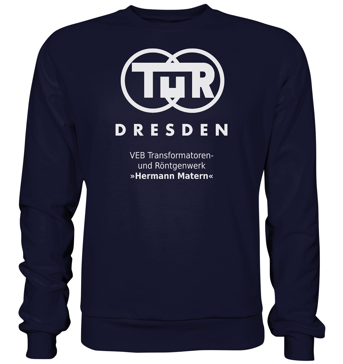 DDR Ostalgie Pullover Unisex • TUR - VEB TRANSFORMATOREN- UND RÖNTGENWERK DRESDEN