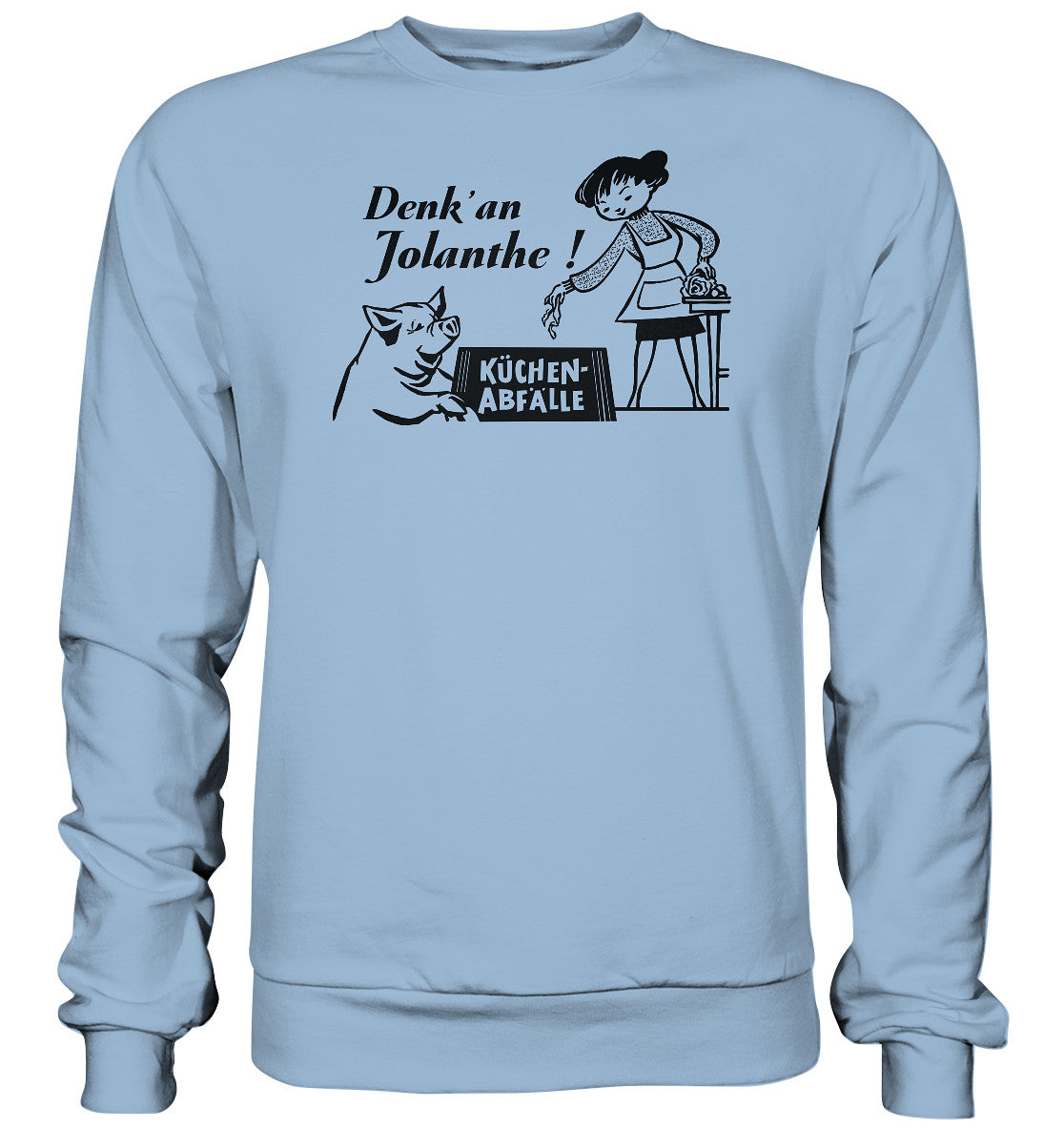 DDR Ostalgie Pullover Unisex • DENK' AN JOLANTHE! KÜCHENABFÄLLE - ORIGINAL ILLUSTRATION