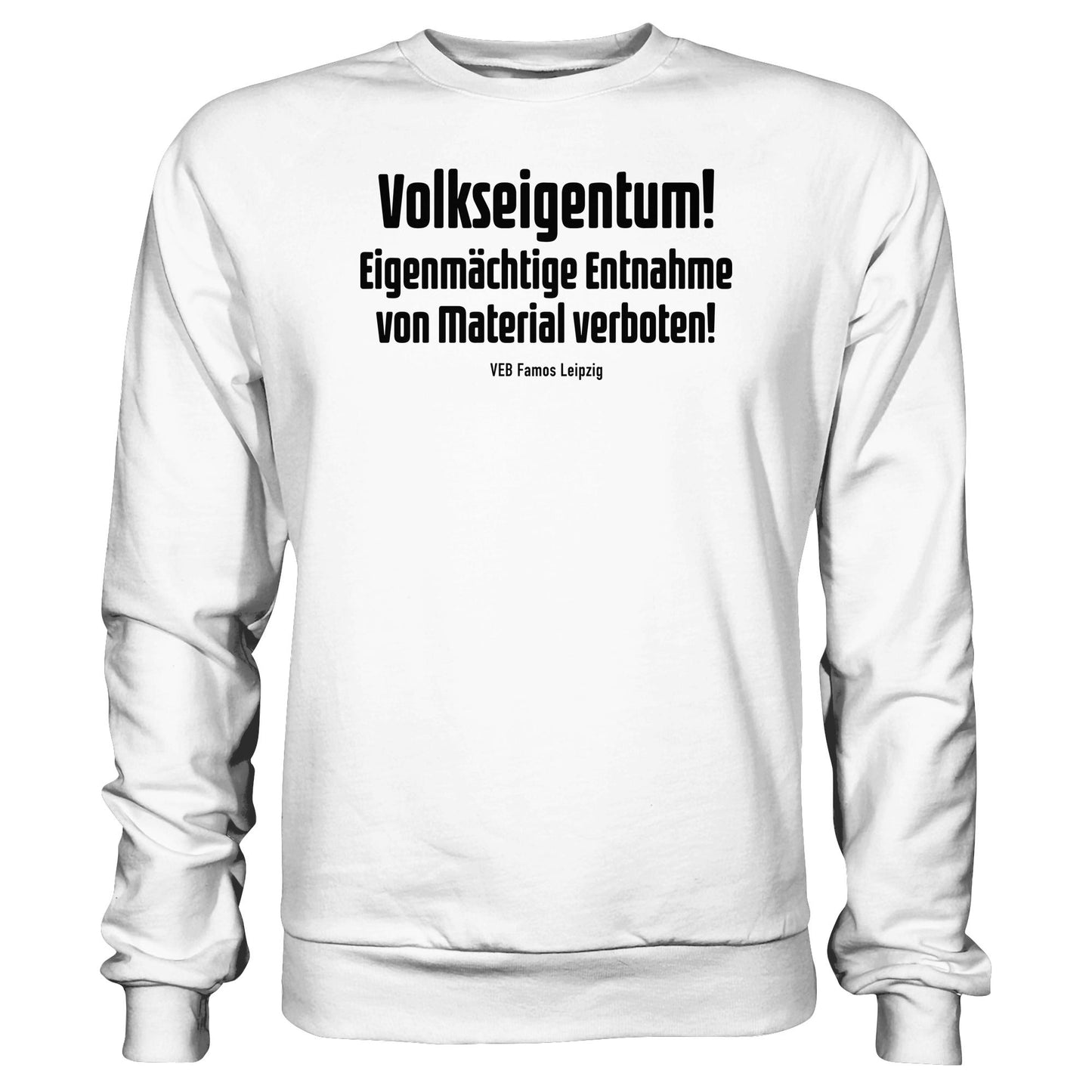 DDR Ostalgie Pullover Unisex • VOLKSEIGENTUM! (HINWEIS-SCHILD VEB FAMOS LEIPZIG)