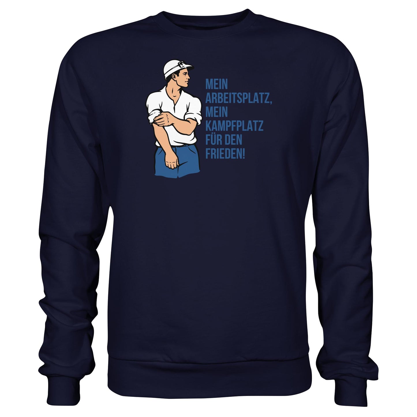 DDR Ostalgie Pullover Unisex • MEIN ARBEITSPLATZ, MEIN KAMPFPLATZ FÜR DEN FRIEDEN!