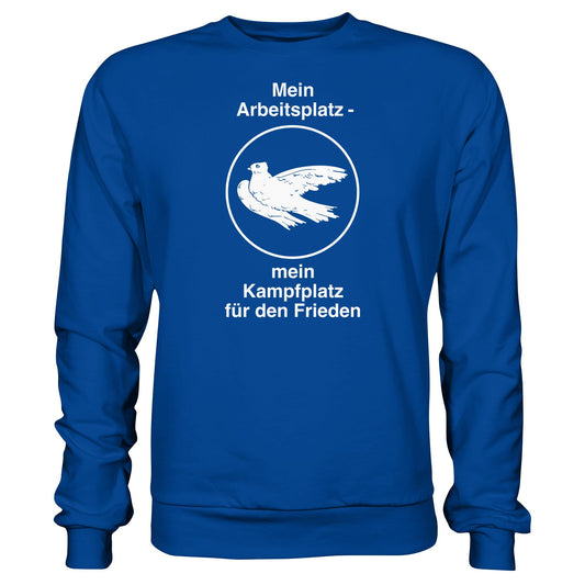 MEIN ARBEITSPLATZ - MEIN KAMPFPLATZ FÜR DEN FRIEDEN | DDR Ostalgie Pullover Unisex