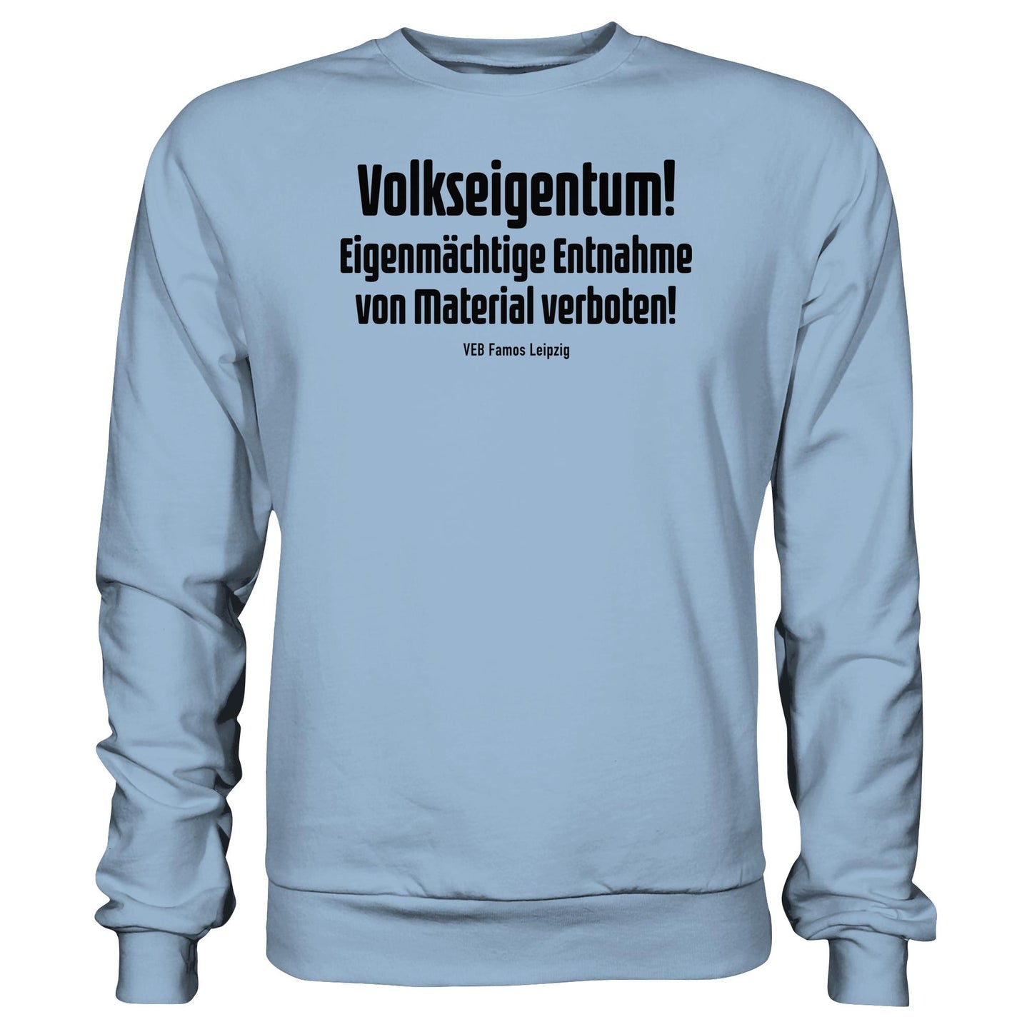 DDR Ostalgie Pullover Unisex • VOLKSEIGENTUM! (HINWEIS-SCHILD VEB FAMOS LEIPZIG)
