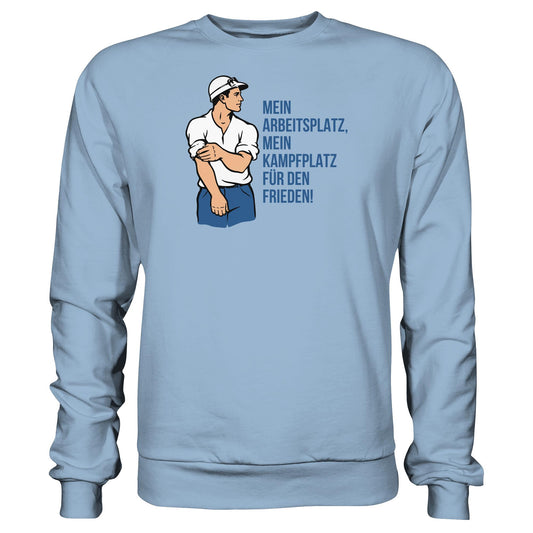 DDR Ostalgie Pullover Unisex • MEIN ARBEITSPLATZ, MEIN KAMPFPLATZ FÜR DEN FRIEDEN!
