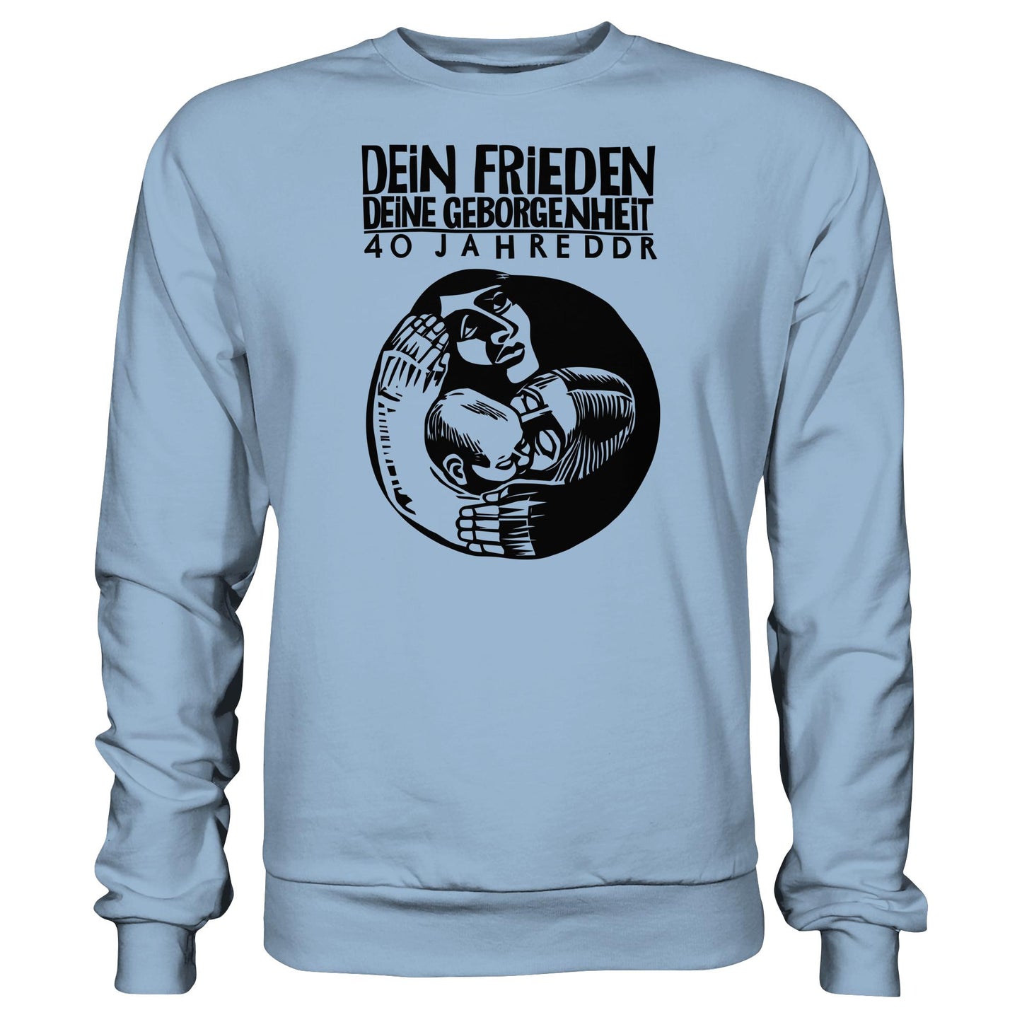 DDR Ostalgie Pullover Unisex • DEIN FRIEDEN, DEINE GEBORGENHEIT - 40 JAHRE DDR (ORIGINAL PLAKAT)