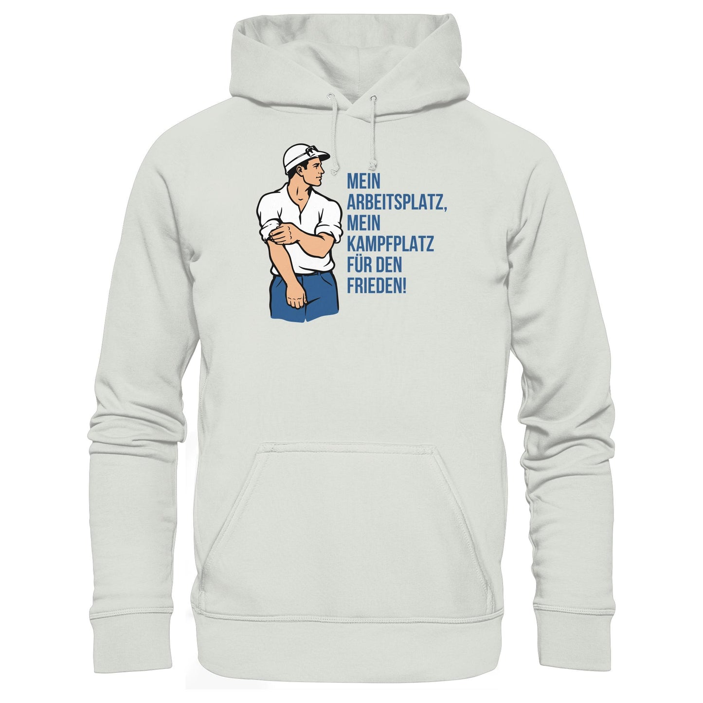 DDR Ostalgie Kapuze / Hoodie Unisex • MEIN ARBEITSPLATZ, MEIN KAMPFPLATZ FÜR DEN FRIEDEN!