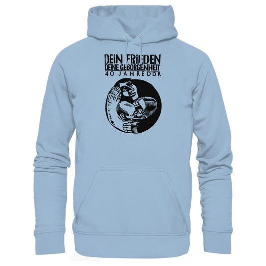 DDR Ostalgie Kapuze / Hoodie Unisex • DEIN FRIEDEN, DEINE GEBORGENHEIT - 40 JAHRE DDR (ORIGINAL PLAKAT)