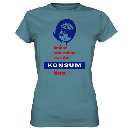 DDR Ostalgie Shirt Mädels • IMMER ERST SEHEN, WAS DER KONSUM BIETET! - ORIGINAL ILLUSTRATION