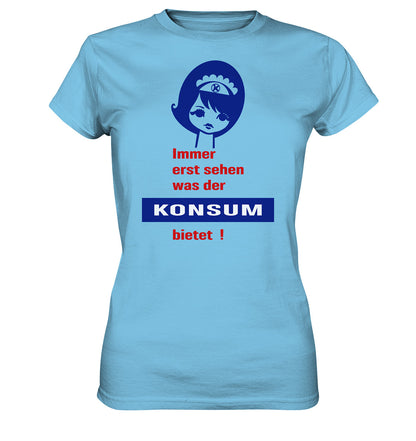 DDR Ostalgie Shirt Mädels • IMMER ERST SEHEN, WAS DER KONSUM BIETET! - ORIGINAL ILLUSTRATION