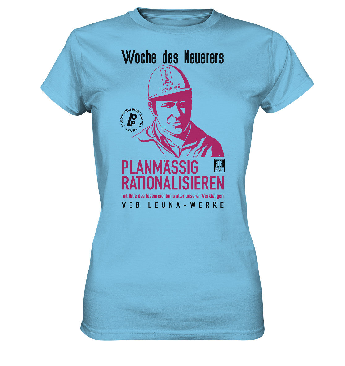 DDR Ostalgie Shirt Mädels • LEUNA - PLANMÄSSIG RATIONALISIEREN (DDR-ORIGINAL-PLAKAT)