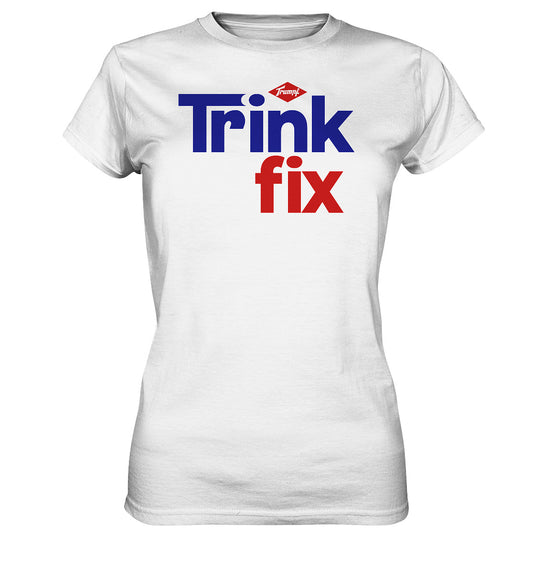 PREMIUM SHIRT MÄDELS • TRINK FIX