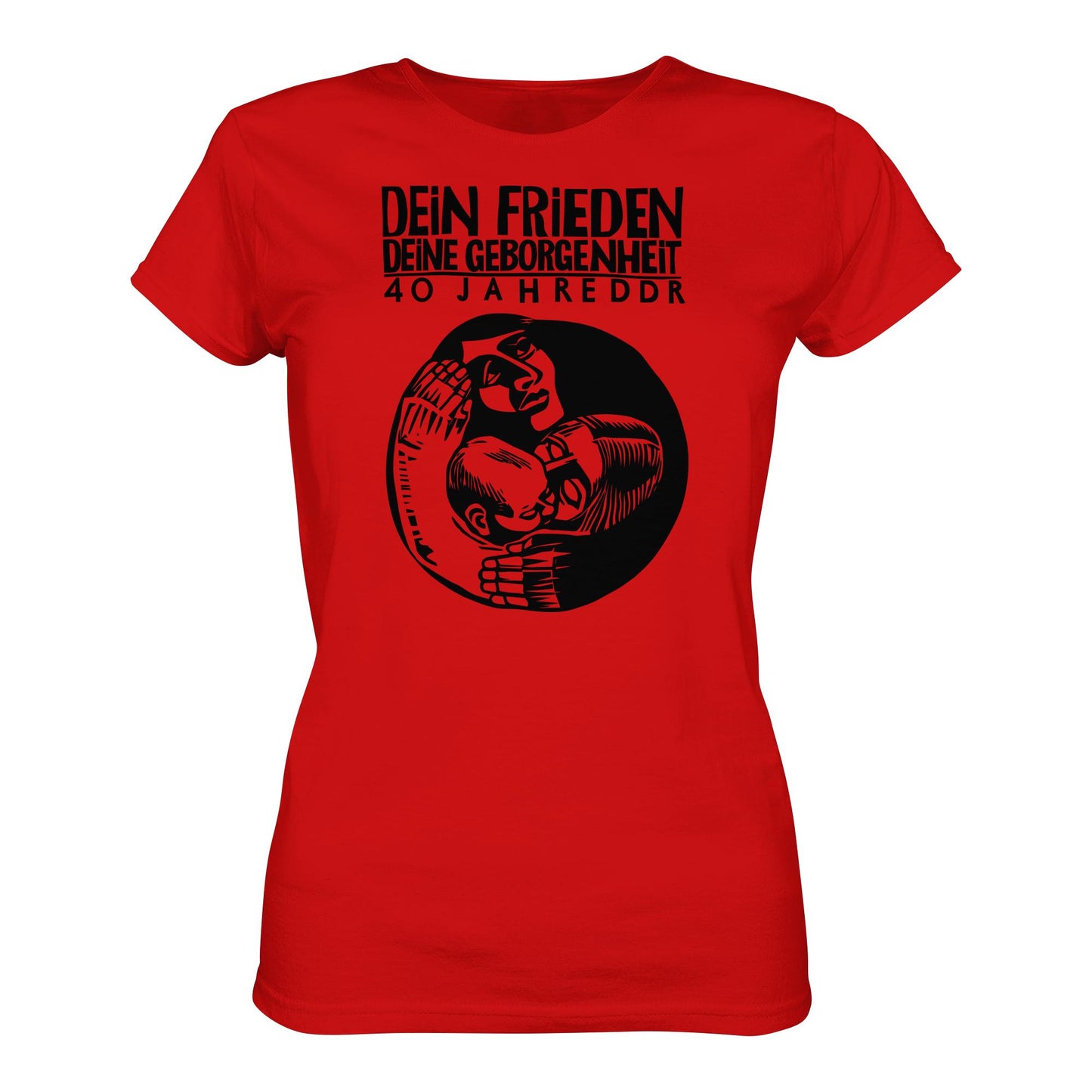 DDR Ostalgie Shirt Mädels • DEIN FRIEDEN, DEINE GEBORGENHEIT - 40 JAHRE DDR (ORIGINAL PLAKAT)
