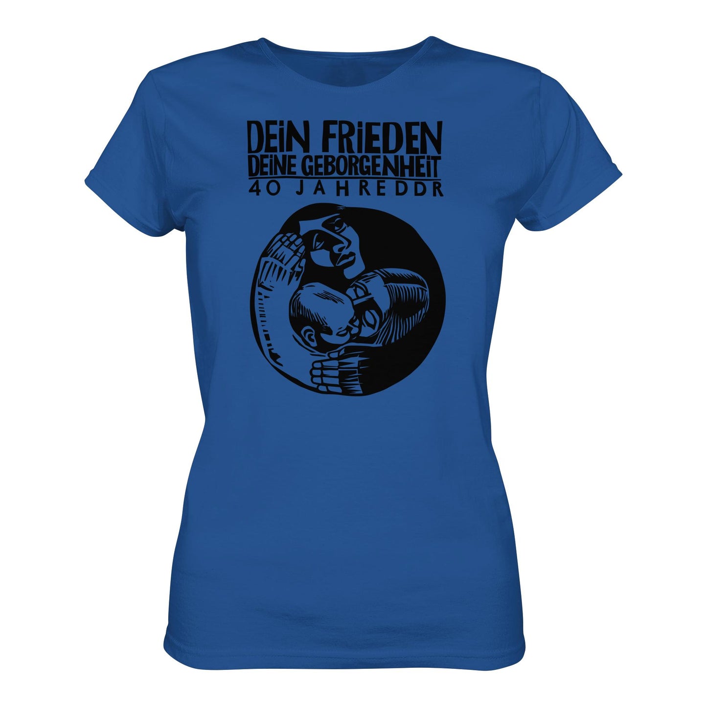 DDR Ostalgie Shirt Mädels • DEIN FRIEDEN, DEINE GEBORGENHEIT - 40 JAHRE DDR (ORIGINAL PLAKAT)