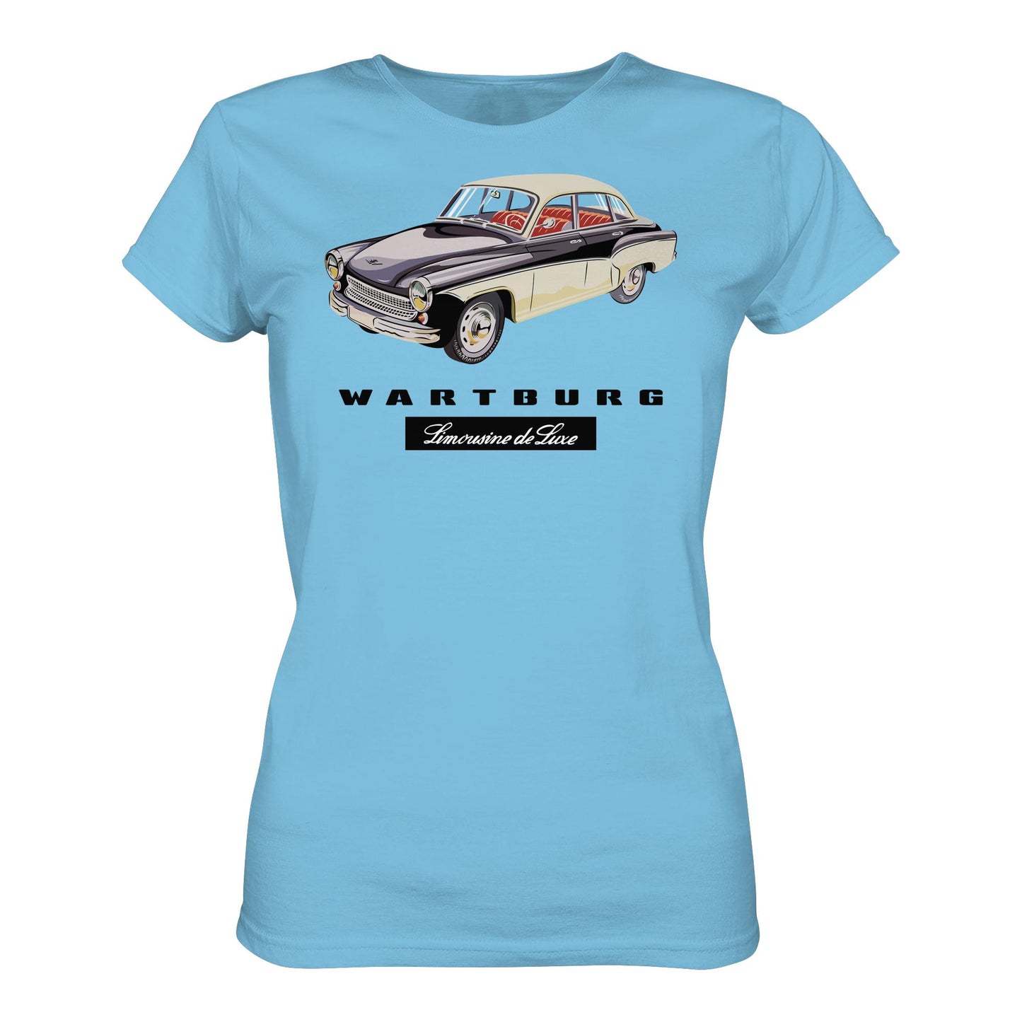 DDR Ostalgie Shirt Mädels • WARTBURG - LIMOUSINE DE LUXE (ORIGINAL WERBUNG)