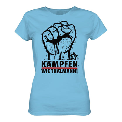 DDR Ostalgie Shirt Mädels • KÄMPFEN WIE THÄLMANN! (DDR-ORIGINAL-PLAKAT)