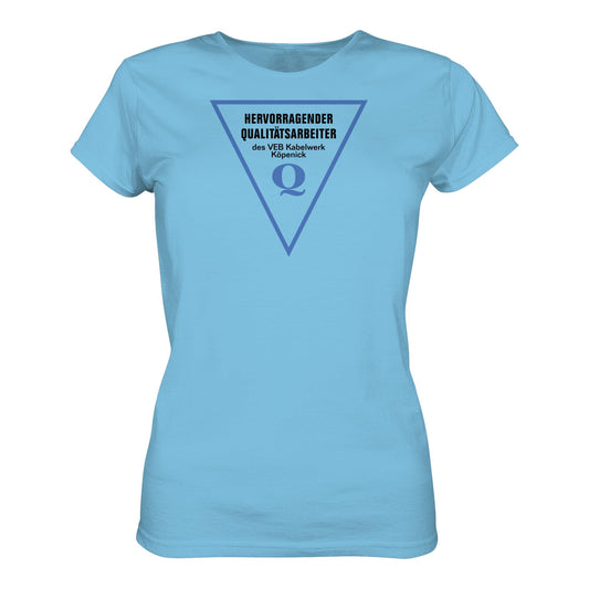 DDR Ostalgie Shirt Mädels • HERVORRAGENDER QUALITÄTSARBEITER DES VEB KABELWERK KÖPENICK