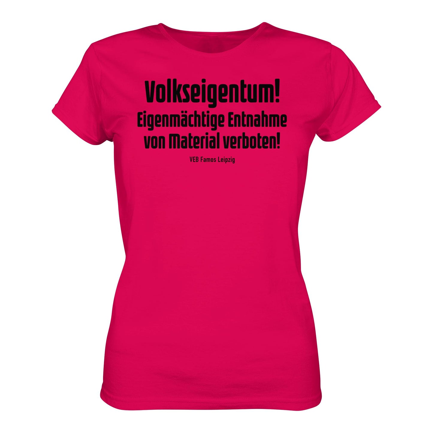 DDR Ostalgie Shirt Mädels • VOLKSEIGENTUM! (HINWEIS-SCHILD VEB FAMOS LEIPZIG)