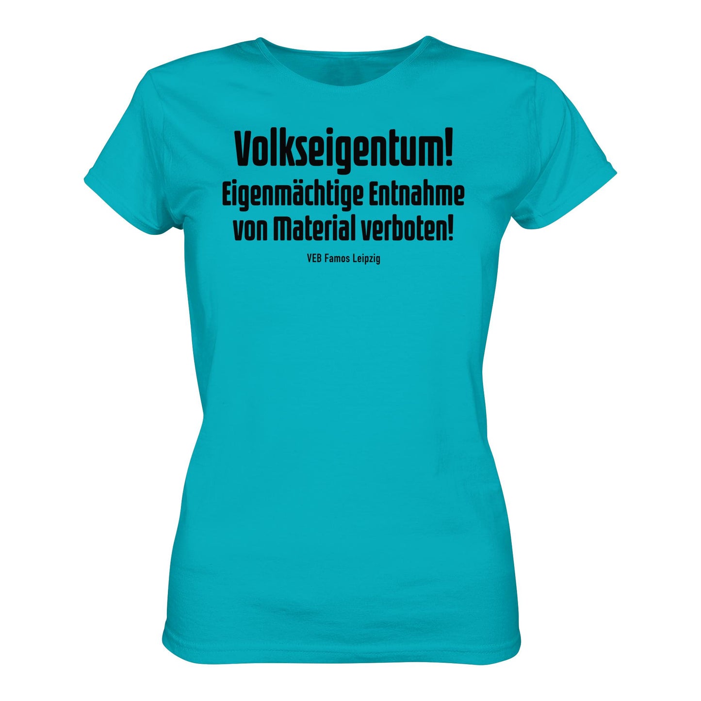 DDR Ostalgie Shirt Mädels • VOLKSEIGENTUM! (HINWEIS-SCHILD VEB FAMOS LEIPZIG)