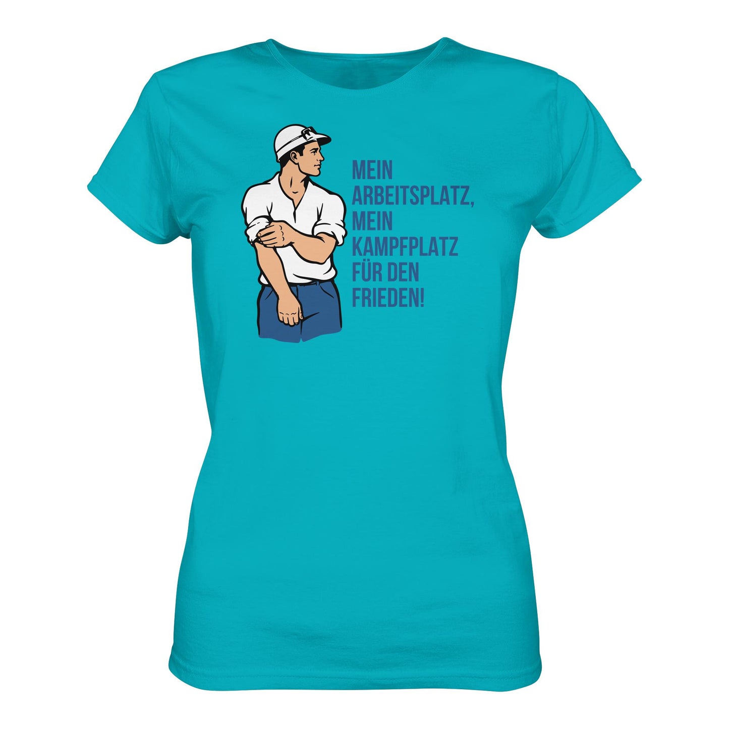 DDR Ostalgie Shirt Mädels • MEIN ARBEITSPLATZ, MEIN KAMPFPLATZ FÜR DEN FRIEDEN!