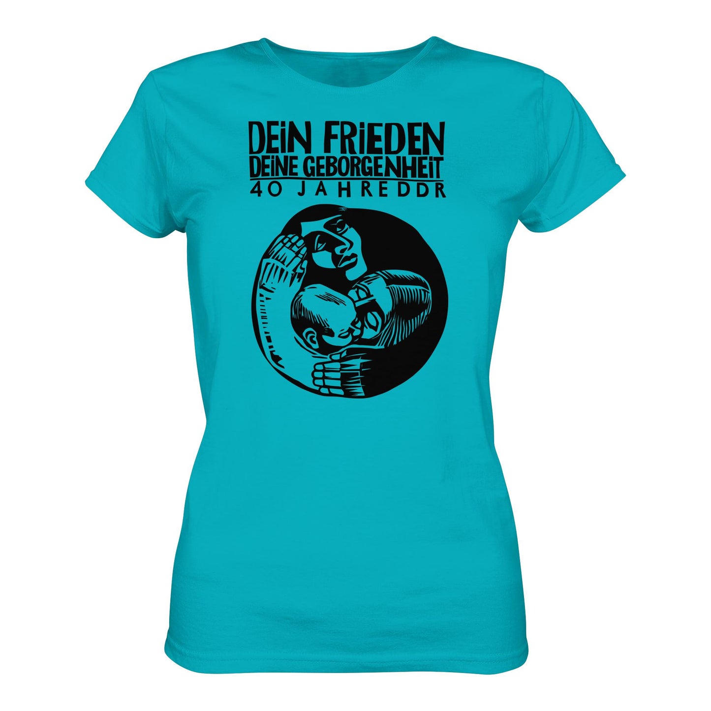 DDR Ostalgie Shirt Mädels • DEIN FRIEDEN, DEINE GEBORGENHEIT - 40 JAHRE DDR (ORIGINAL PLAKAT)
