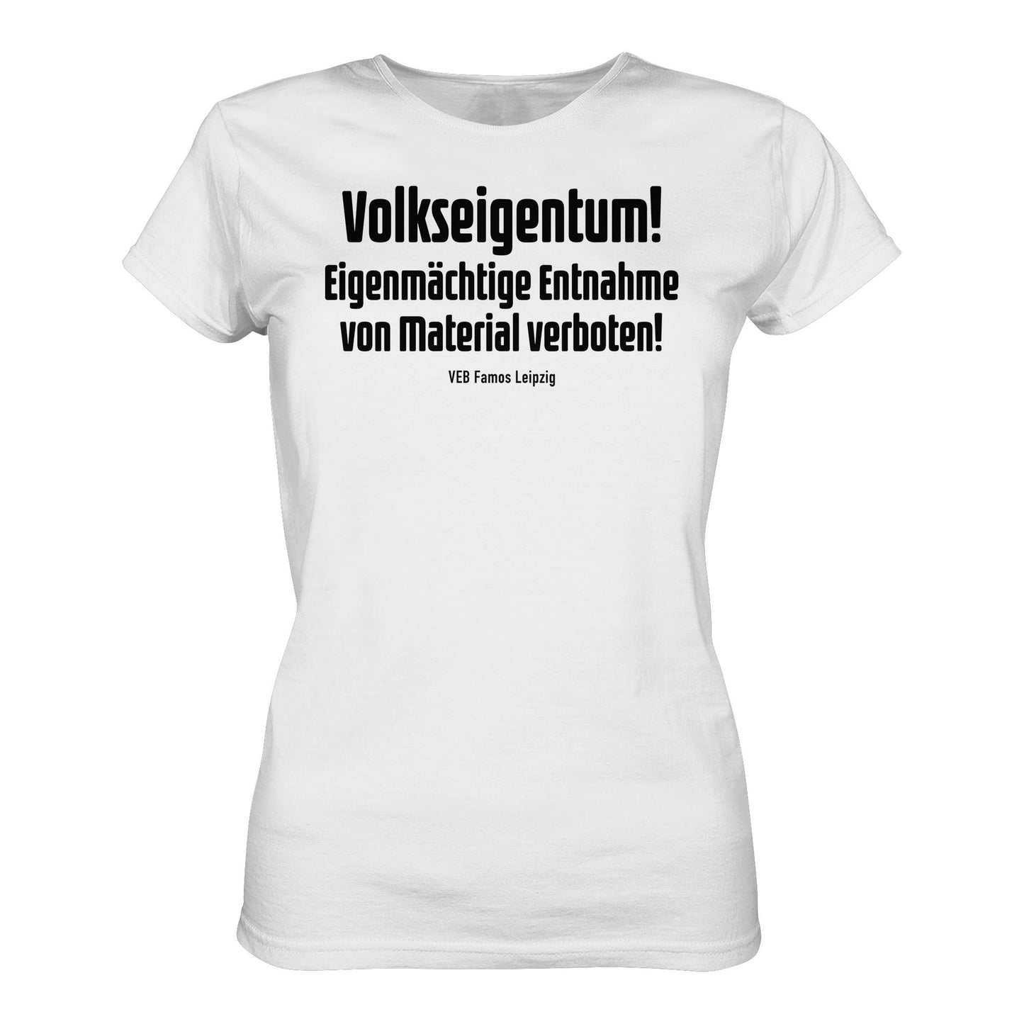 DDR Ostalgie Shirt Mädels • VOLKSEIGENTUM! (HINWEIS-SCHILD VEB FAMOS LEIPZIG)
