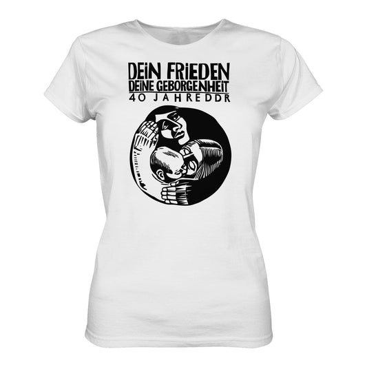 DDR Ostalgie Shirt Mädels • DEIN FRIEDEN, DEINE GEBORGENHEIT - 40 JAHRE DDR (ORIGINAL PLAKAT)