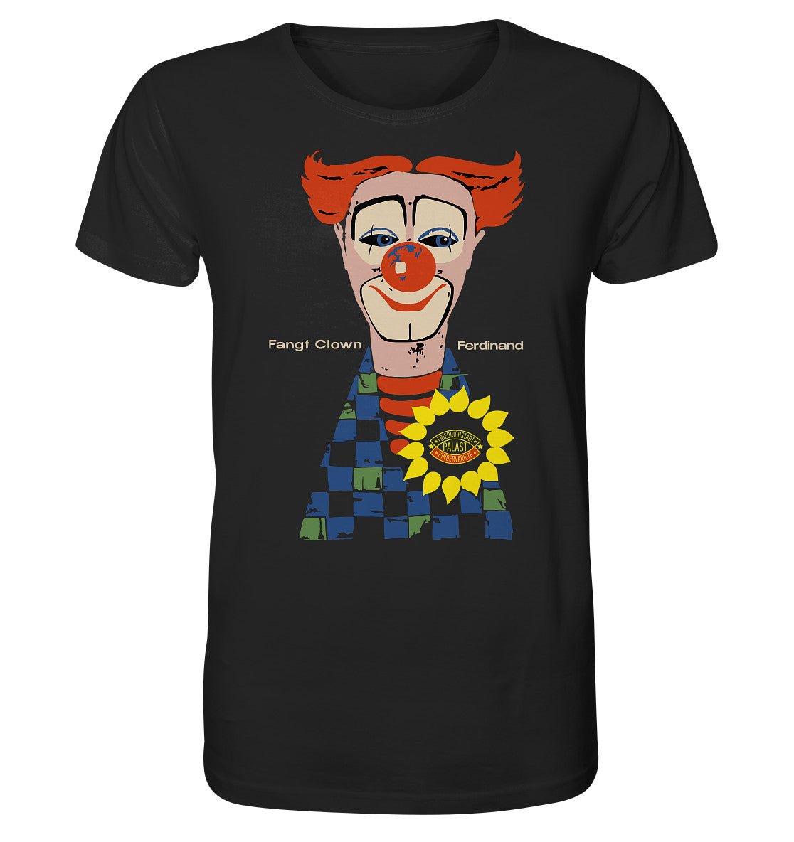 ORGANIC BIO SHIRT UNISEX • FANGT CLOWN FERDINAND - FRIEDRICHSTADTPALAST BERLIN