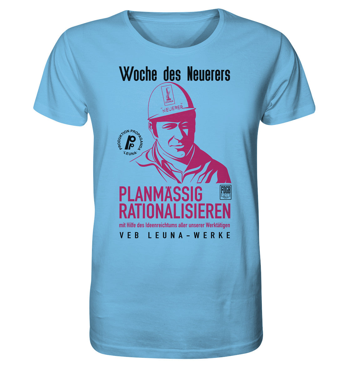 ORGANIC BIO SHIRT UNISEX • LEUNA - PLANMÄSSIG RATIONALISIEREN (DDR-ORIGINAL-PLAKAT)