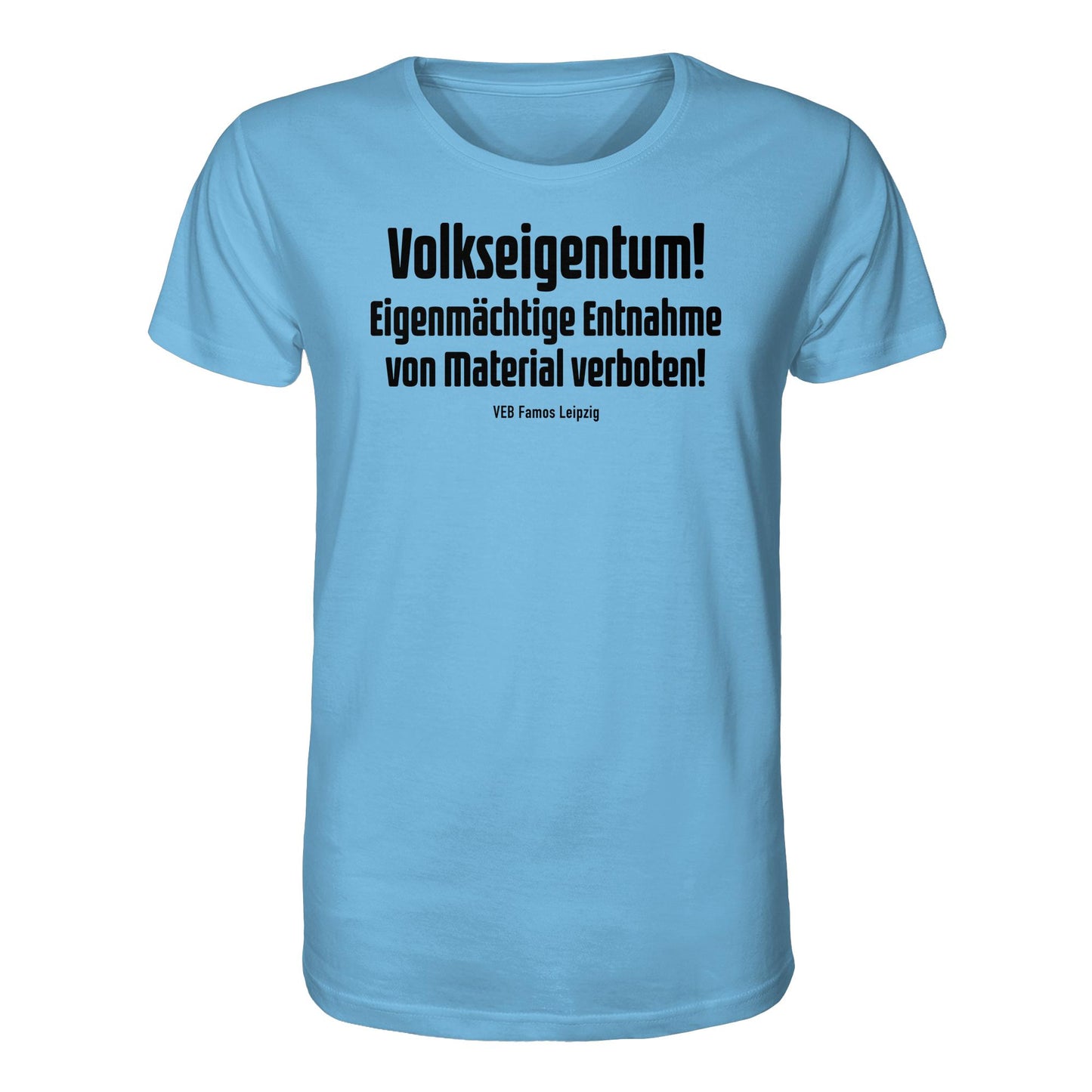 DDR Ostalgie Bio-Shirt Unisex • VOLKSEIGENTUM! (HINWEIS-SCHILD VEB FAMOS LEIPZIG)