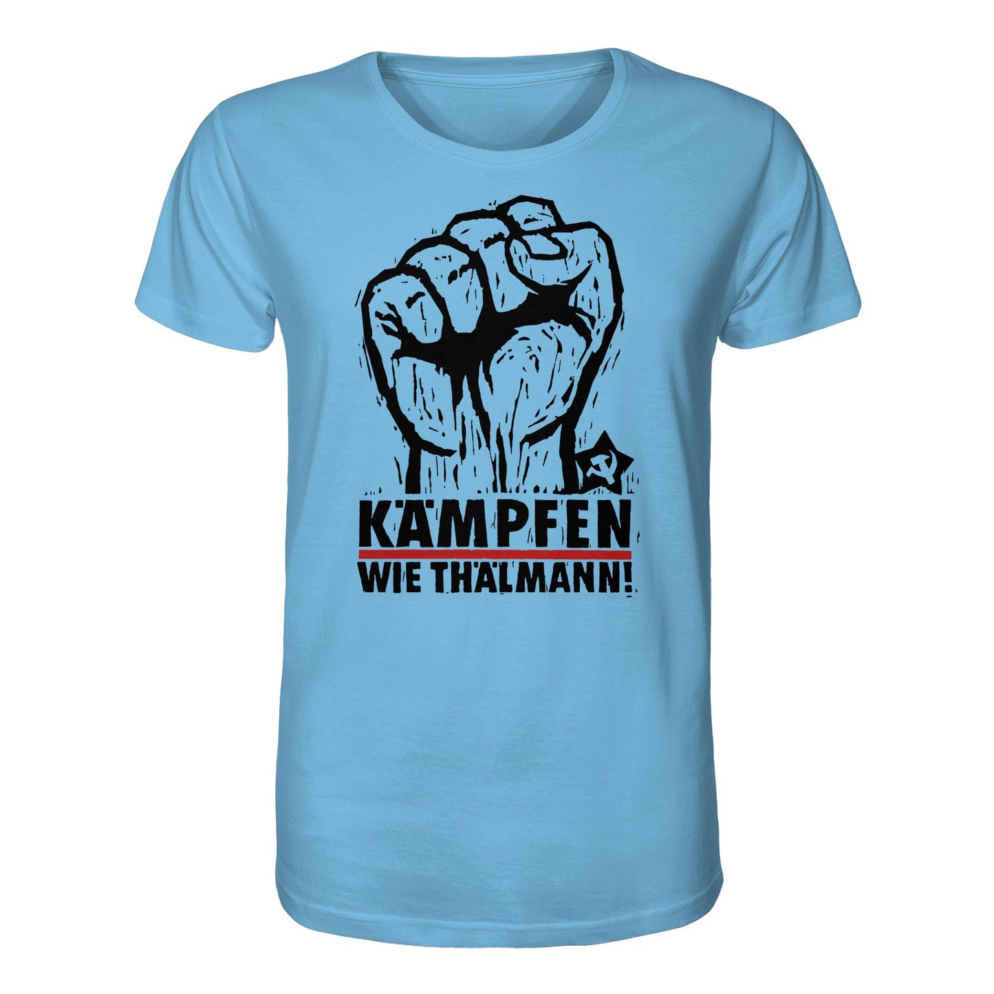 ORGANIC BIO SHIRT UNISEX • KÄMPFEN WIE THÄLMANN! (DDR-ORIGINAL-PLAKAT)