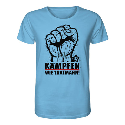 ORGANIC BIO SHIRT UNISEX • KÄMPFEN WIE THÄLMANN! (DDR-ORIGINAL-PLAKAT)