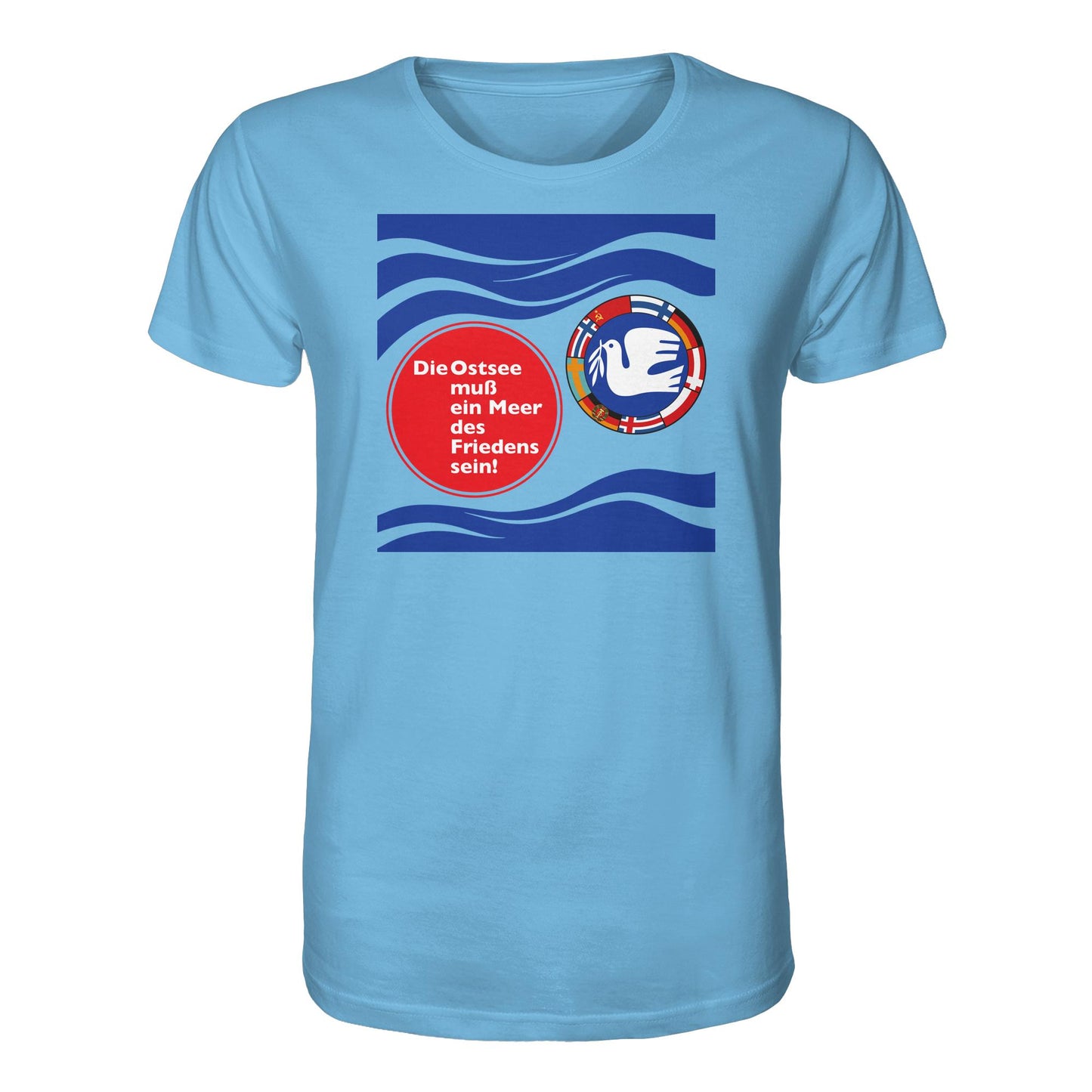 DDR Ostalgie Bio-Shirt Unisex • DIE OSTSEE MUSS EIN MEER DES FRIEDENS SEIN (ORIGINAL BANNER)