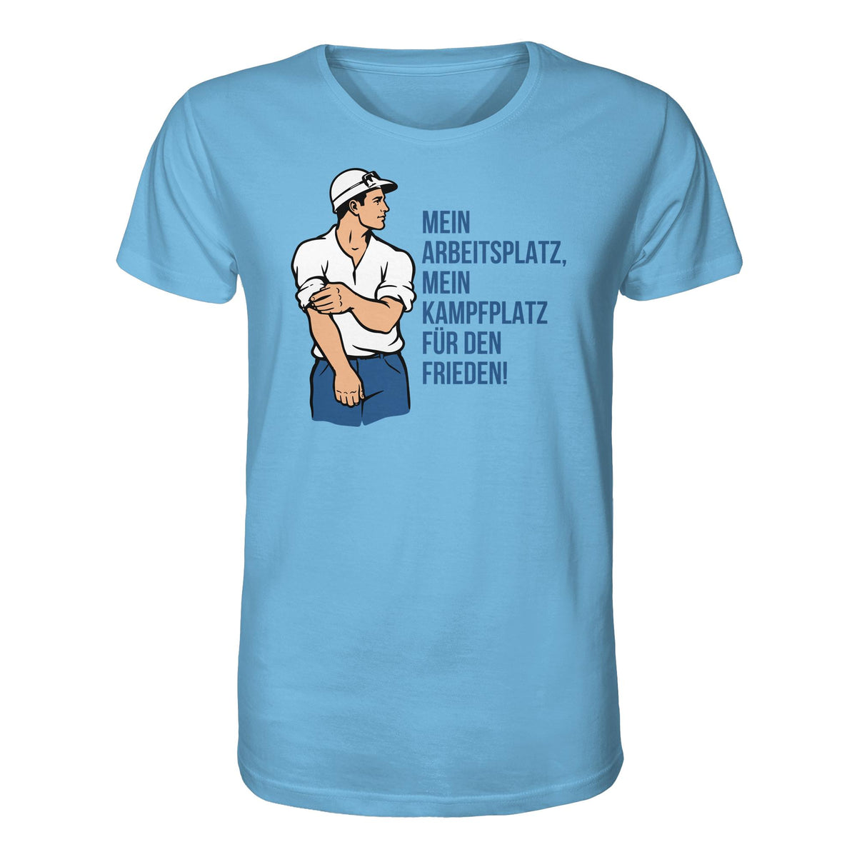 DDR Ostalgie Bio-Shirt Unisex • MEIN ARBEITSPLATZ, MEIN KAMPFPLATZ FÜR DEN FRIEDEN!