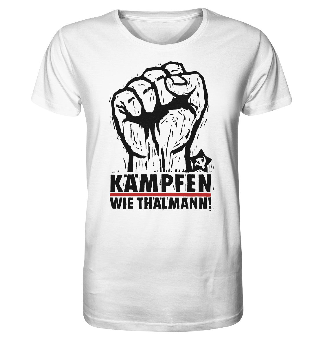 ORGANIC BIO SHIRT UNISEX • KÄMPFEN WIE THÄLMANN! (DDR-ORIGINAL-PLAKAT)